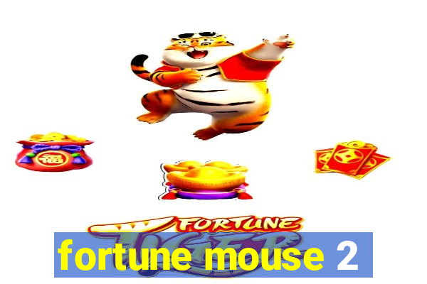 fortune mouse 2